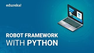 Robot Framework Tutorial  Robot Framework With Python  Python Robot Framework  Edureka [upl. by Birdt776]