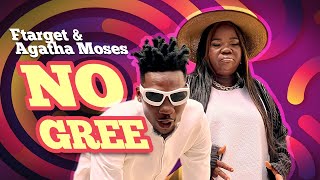 Ftarget  No Gree ft Agatha Moses Official Video [upl. by Atnicaj]