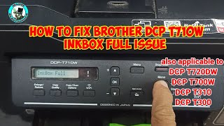 How to fix Brother DCP T710W INK BOX FULL issue [upl. by Gewirtz]