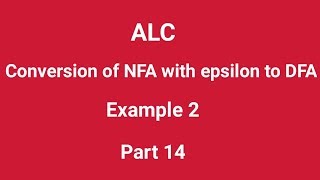 Conversion NFA with Epsilon to DFA Part 14 [upl. by Iur]