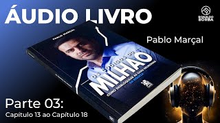 AUDIOLIVRO  OS CÓDIGOS DO MILHÃO  PABLO MARCAL  PARTE 3 [upl. by Terrej]