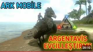 ARK MOBİLE ARGENTAVİS EVCİLLEŞTİRME [upl. by Haidabo172]