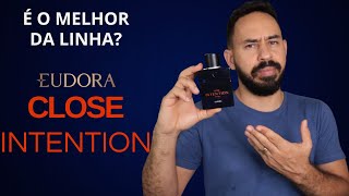 CLOSE INTENTION EUDORA PERFUME MASCULINO REFRESCANTE E DOCE  CLOSE INTENTION É O MELHOR [upl. by Tamarra]