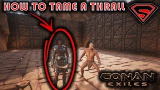 CONAN EXILES HOW TO TAME A THRALL [upl. by Sabine]