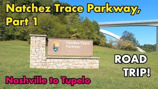 ROAD TRIP Natchez Trace Parkway Part 1 Nashville TN to Tupelo MS [upl. by Melliw]