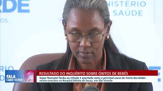 Resultado do inquérito sobre óbitos de bebés em São Vicente  Fala Cabo Verde [upl. by Dnalel]