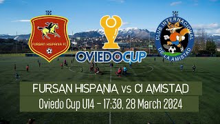 Live Oviedo Cup U14 CI AMISTAD vs Fursan Hispania [upl. by Adyan693]