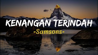 Samsons  Kenangan Terindahlirik [upl. by Adnoel123]