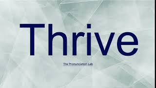 Thrive Pronunciation How to Say Thrive  How to Pronounce Thrive [upl. by Grane]