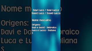 DAVI LUCA  DAVI LUCCA  DAVID LUCA  DAVID LUCCA  SIGNIFICADO E ORIGEM DO NOME SHORTS [upl. by Tedd]