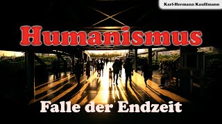 Humanismus Falle der Endzeit  KarlHermann Kauffmann [upl. by Dadelos]