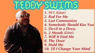 Teddy Swims  Teddy Swims Playlist  Best Of Hits 2024 [upl. by Ordnassela43]