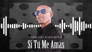 Juan José Piedrabuena  Si Tu Me Amas [upl. by Aitnis485]