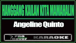 Hanggang Kailan Kita Mamahalin  ANGELINE QUINTO KARAOKE [upl. by Ettelohcin]