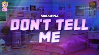 Madonna  Dont Tell Me  Lyrics [upl. by Ozneral]