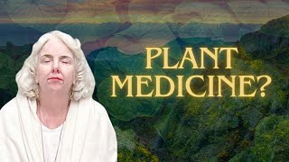 Exploring Plant Medicine Is It the Right Path for Healing and Connection [upl. by Bernardina]