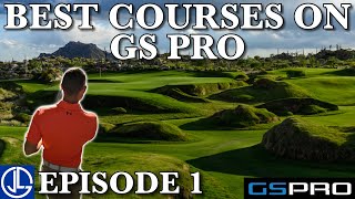 The BEST COURSES on GS Pro  Episode 1 [upl. by Bogoch380]