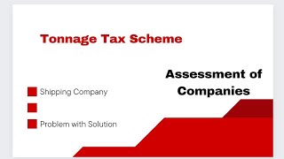 Tonnage Tax Scheme Shipping Company income calculation [upl. by Huan]