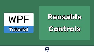 Creating Reusable Controls  WPF TUTORIALS [upl. by Rhiamon]