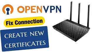 Create New Certificate for OpenVPN Router VPN Server to fix connection  Asus with EasyRSA [upl. by Ueik]