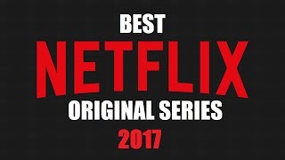 Top 10 Best Netflix Original Series to Watch Now 2017 [upl. by Sgninnej]