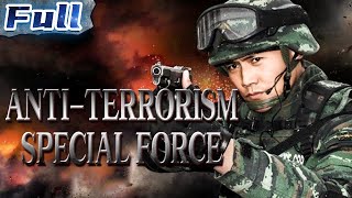 【ENG】AntiTerrorism Special Forces  ActionCrimeDrama Movie  China Movie Channel ENGLISH [upl. by Odnumde]