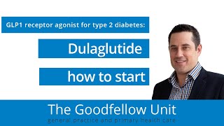 Goodfellow Unit Webinar Dulaglutide  who for and how to start [upl. by Oirelav37]