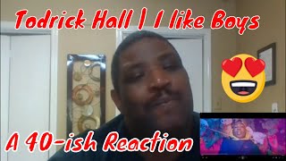 Todrick HaLL  I Like Boys  Reaction Video a 40ish reaction [upl. by Nytsyrk]