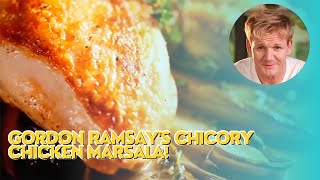 Experience the Magic of Gordon Ramsays Chicory Chicken Marsala [upl. by Oigres17]