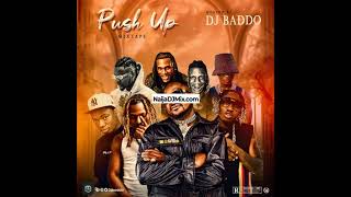 DJ Baddo Top Trending Naija Party Songs Push Up DJ Mix Mixtape WWWNaijaDJMixCOM [upl. by Aira]