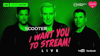 SCOOTER LIVE  I WANT YOU TO STREAM [upl. by Eiuqcaj]