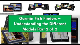 Garmin FIsh Finders Understanding the Difference Part 2 [upl. by Samy]