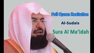 Full Quran Recitation By Sheikh Sudais  Sura Al Maidah [upl. by Metsky]