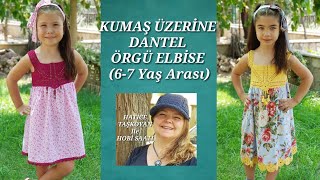 KUMAŞ ÜZERİNE DANTEL ÖRGÜ ELBİSE 67 Yaş Arası [upl. by Nivrehs]