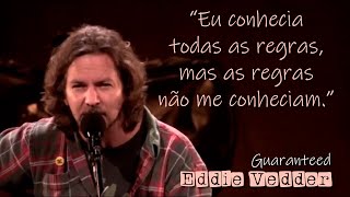 Eddie Vedder  Guaranteed Legendado em Português [upl. by Notslar]