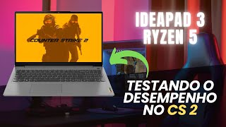 DESEMPENHO DO NOTEBOOK IDEAPAD 3 NO CS 2  IDEAPAD 3 GAMING TEST [upl. by Alegnaoj]