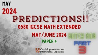 PREDICTIONS 0580 Cambridge IGCSE EXTENDED Math Paper 4 May 2024 Part 3 [upl. by Derby]