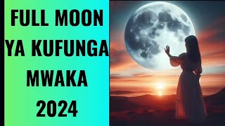 FULL MOON YA KUFUNGA MWAKA 2024  DECEMBER 1517 [upl. by Iohk]