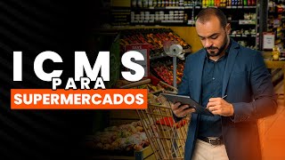 ICMS PARA SUPERMERCADOS [upl. by Gnilrac954]