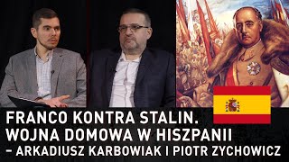 Franco kontra Stalin Wojna domowa w Hiszpanii – Arkadiusz Karbowiak i Piotr Zychowicz [upl. by Freudberg]