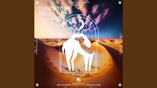 Closer to Me [upl. by Nacim]