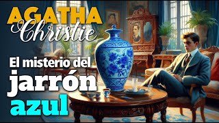 EL MISTERIO DEL JARRÓN AZUL  de AGATHA CHRISTIE [upl. by Ambrosine]