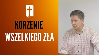 Korzenie Wszelkiego Zła  Adam Węgrzyk 1 list do Tymoteusza 6610 [upl. by Euhc246]