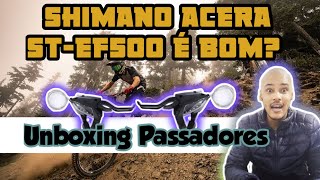 UNBOXING PASSADORES SHIMANO  STEF500 bom ou ruim [upl. by Alger492]