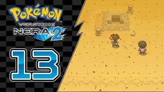 Pokemon Nero 2 ITA Parte 13  Deserto della quiete [upl. by Aeniah]