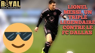 Lionel Messi Un Triplé légendaire contre le FC Dallas [upl. by Rue]