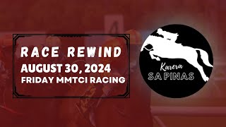 MMTCI RACE REWIND  AUGUST 30 2024  FRIDAY METRO TURF RACING  Karera Sa Pinas [upl. by Attecnoc]