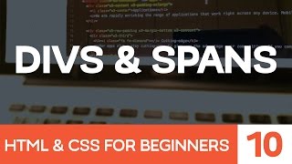 HTML amp CSS for Beginners Part 10 Divs amp Spans [upl. by Ruhl434]