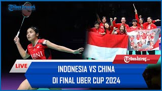 🔴 LIVE LAGA HARI INI Indonesia Vs China di FINAL UBER CUP 2024 [upl. by Gaskill]