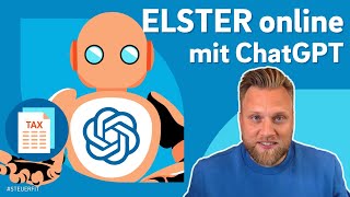 ElsterGPT Deine ELSTER online Steuererklärung mit ChatGPT [upl. by Nojel]